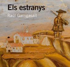 Descargar ebook gratis para android ELS ESTRANYS in Spanish de RAUL GARRIGASAIT