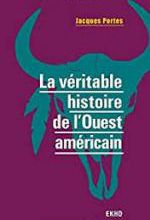 Jacques Portes, La véritable histoire de l'Ouest américain, Ekho