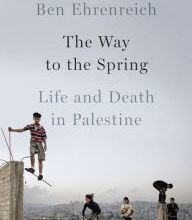 [Pdf/ePub] The Way to the Spring: Life and Death in Palestine by Ben Ehrenreich download ebook