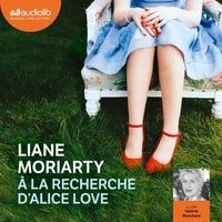 [PDF] A la recherche d'Alice Love by Liane Moriarty
