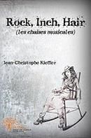 « Rock, Inch, Hair » de Jean-Christophe Kieffer