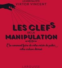 Téléchargements ebook gratuits téléchargements Les clés de la manipulation 9782035979643