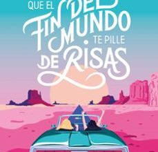 [Kindle] QUE EL FIN DEL MUNDO TE PILLE DE RISAS descargar gratis