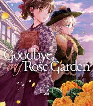 Epub free ebook downloads Goodbye, My Rose Garden Vol. 2 by Dr. Pepperco