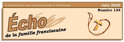 Écho No 134 : Nouvelles de la Famille Franciscaine, FR. du Canada
