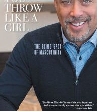 Online Read Ebook You Throw Like a Girl: The Blind Spot of Masculinity