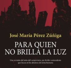 Descargas de libros electrónicos gratuitos de Epub PARA QUIEN NO BRILLA LA LUZ CHM ePub DJVU 9788417229597 (Spanish Edition)