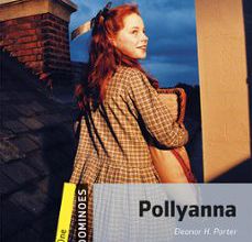 [PDF] DOMINOES 1. POLLYANNA (+ MP3) descargar gratis