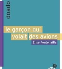 [PDF/Kindle] Le garçon qui volait des avions by Elise Fontenaille