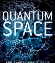 Free ebook download ipod Quantum Space: Loop Quantum Gravity and the Search for the Structure of Space, Time, and the Universe English version PDF FB2 ePub by Jim Baggott 9780198809111