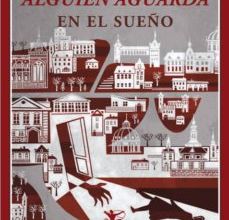 ALGUIEN AGUARDA EN EL SUEÑO (IV PREMIO DE NOVELA CORTA RINCON DE LA VICTORIA) leer el libro pdf