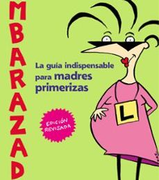 [ePub] EMBARAZADA: LA GUIA INDISPENSABLE PARA MADRES PRIMERIZAS descargar gratis