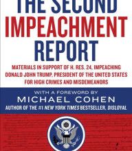 Download PDF The Second Impeachment Report: Materials in Support of H. Res. 24, Impeaching Donald John Trump, President of the United States, for High Crimes and Misdemeanors