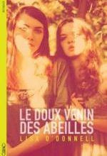 LE DOUX VENIN DES ABEILLES de Lisa O'Donnell