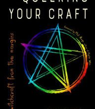 [download pdf] Queering Your Craft: Witchcraft from the Margins