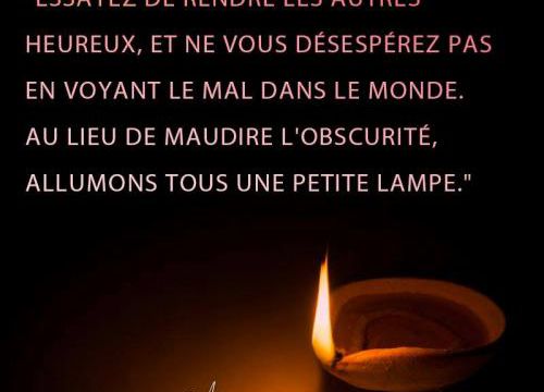 Au lieu de maudire l'obcurité, allumons une petite lampe
