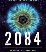 [Pdf/ePub] 2084: Artificial Intelligence and the Future of Humanity by John C. Lennox download ebook