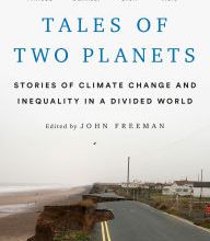 [Pdf/ePub] Tales of Two Planets: Stories of Climate Change and Inequality in a Divided World by John Freeman download ebook