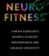 Text book downloads Neurofitness: A Brain Surgeon's Secrets to Boost Performance and Unleash Creativity 9781328969248 (English Edition) by Rahul Jandial M.D., Ph.D. FB2