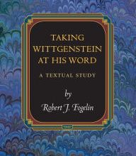 Free pdf computer book download Taking Wittgenstein at His Word: A Textual Study in English PDF by Robert J. Fogelin 9780691202389