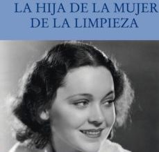 LA HIJA DE LA MUJER DE LA LIMPIEZA (2ª ED.) leer el libro