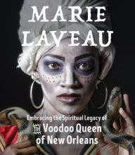 DOWNLOADS The Magic of Marie Laveau: Embracing the Spiritual Legacy of the Voodoo Queen of New Orleans