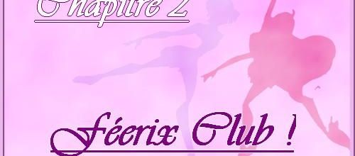 Féerix Club - Chapitre 2
