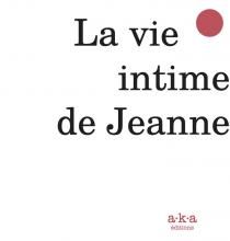La vie intime de Jeanne de Flor Delu
