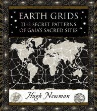 [PDF] Earth Grids: The Secret Patterns of Gaia's Sacred Sites by Hugh Newman