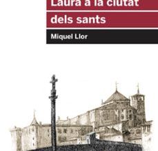 [Descargar pdf] LAURA A LA CIUTAT DELS SANTS