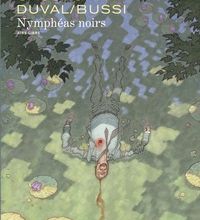 Téléchargement de google books au format pdf Nymphéas noirs ePub RTF PDF par Didier Cassegrain, Fred Duval, Michel Bussi