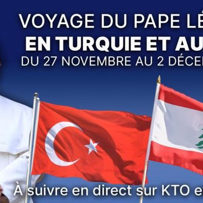 VIDÉO ET TEXTE sur la visite du Pape Léon XIV en Turquie à suivre -KTO et KTO TV