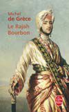 Michel de Grèce, Le rajah Bourbon, Le livre de poche