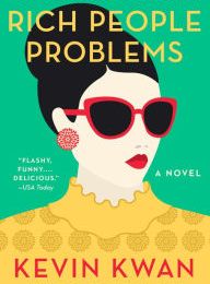 DOWNLOAD [PDF] {EPUB} Rich People Problems: A Novel