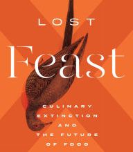 eBooks pdf: Lost Feast: Culinary Extinction and the Future of Food by Lenore Newman iBook PDF FB2