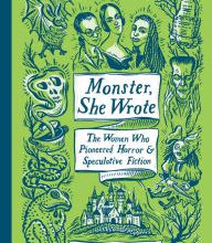 Best books to download on kindle Monster, She Wrote: The Women Who Pioneered Horror and Speculative Fiction