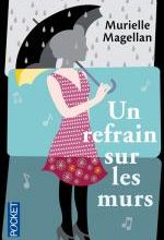 Un refrain sur les murs, Murielle MAGELLAN