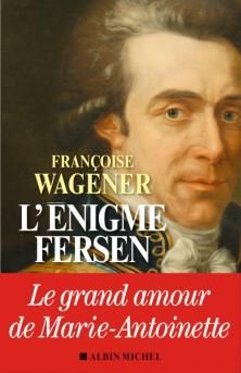 L’Énigme Fersen ; Françoise Wagener