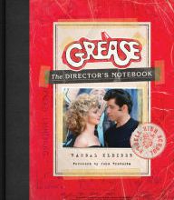 Online downloadable ebooks Grease: The Director's Notebook CHM DJVU 9780062856920 (English literature)
