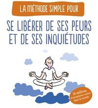 Téléchargement ebook gratuit scribd La Méthode simple pour se libérer de ses peurs et de ses inquiétudes  - Apprenez à être pleinement présent par Allen Carr