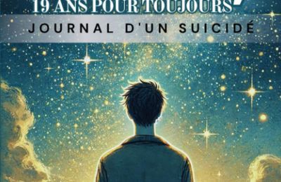 Arthur, 19 ans pour toujours - journal d'un suicidé