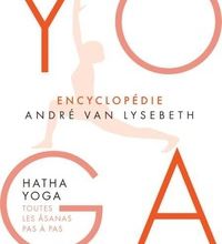 Online pdf ebooks téléchargement gratuit Encyclopédie Yoga  - Hatha Yoga, toutes les âsanas pas à pas  (Litterature Francaise)