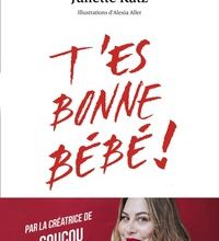 Livre de texte à télécharger gratuitement T'es bonne bébé ! 9782412050026 MOBI iBook