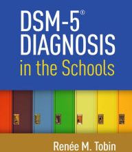 Google free ebooks download nook DSM-5 Diagnosis in the Schools by Renee M. Tobin, Alvin E. House PhD 9781462543748 English version