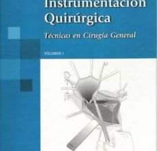 INSTRUMENTACIÓN QUIRÚRGICA. VOLUMEN 1: TÉCNICAS EN CIRUGÍA GENERAL leer el libro pdf