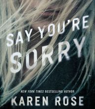 Download books google mac Say You're Sorry CHM RTF by Karen Rose 9780451491077 English version