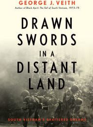 Download PDF Drawn Swords in a Distant Land: South Vietnam's Shattered Dreams