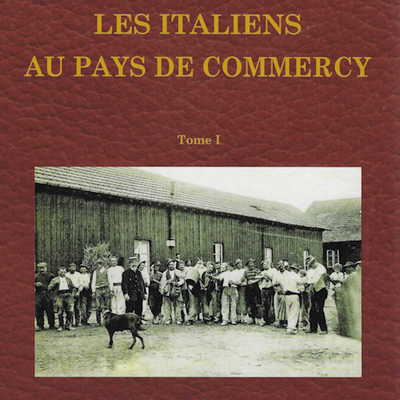 Les italiens au pays de Commercy ( Meuse)