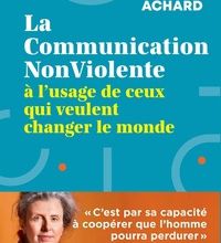 [PDF] La communication non-violente à l'usage de ceux qui veulent changer le monde by Nathalie Achard