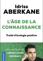 [PDF/Kindle] L'Age de la connaissance  - Traité d'écologie positive by Idriss Aberkane